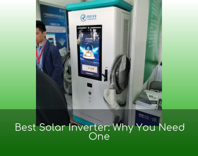 Best Solar Inverter: Why You Need One